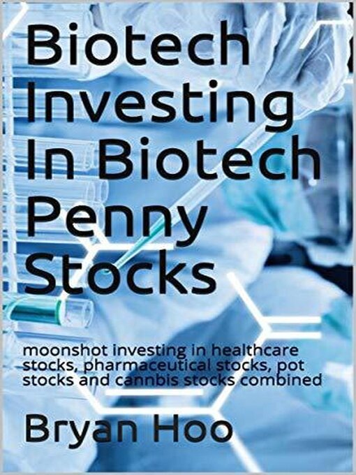 Title details for Biotech Investing in Biotech Penny Stocks by bryanandrobert - Available
